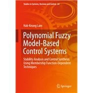 Polynomial Fuzzy Model-based Control Systems