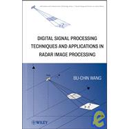 Digital Signal Processing Techniques and Applications in Radar Image Processing