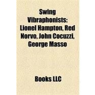 Swing Vibraphonists : Lionel Hampton, Red Norvo, John Cocuzzi, George Masso