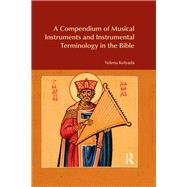 A Compendium of Musical Instruments and Instrumental Terminology in the Bible