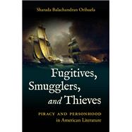 Fugitives, Smugglers, and Thieves