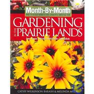 Month By Month Gardening In The Prairie Lands: Iowa, Kansas, Nebraska, North Dakota, South Dakota