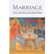 Marriage: Love and Life in the Divine Plan
