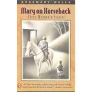 Mary on Horseback : Three Mountain Stories