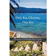 Only You Christine, Only You! : One Woman's Journey Through Life with Cerebral Palsy