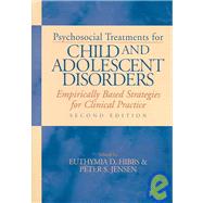 Psychosocial Treatments for Child and Adolescent Disorders: Empirically Based Strategies for Clinical Practice