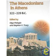 The Macedonians in Athens, 322-229 B.C