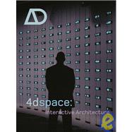 4dspace: Interactive Architecture,9780470090923