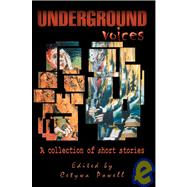 Underground Voices: a Collection of Short Stories