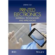 Printed Electronics Materials, Technologies and Applications