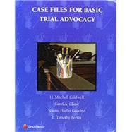 Case Files for Basic Trial Advocacy