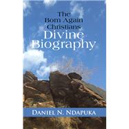 The Born Again Christians Divine Biography