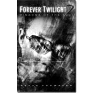 Forever Twilight (Book Two: Windows of the Soul)