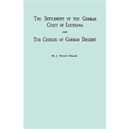 The Settlement Of The German Coast Of Louisiana And Creoles Of German Descent: With a New Preface, Chronology and Index by Jack Belsom