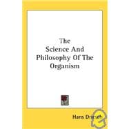 The Science & Philosophy of the Organism