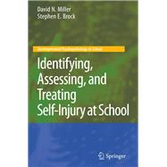Identifying, Assessing, and Treating Self-Injury at School