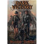 Dark Victory A Novel of the Alien Resistance