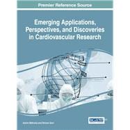 Emerging Applications, Perspectives, and Discoveries in Cardiovascular Research