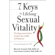7 Keys to Lifelong Sexual Vitality The Hippocrates Institute Guide to Sex, Health, and Happiness