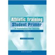 Athletic Training Student Primer A Foundation for Success