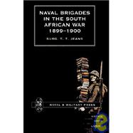 Naval Brigades in the South African War 1899-1900,9781847340924