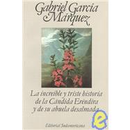 LA Increible Y Triste Historia De LA Candida Erendira Y De Su Abuela Desalmada