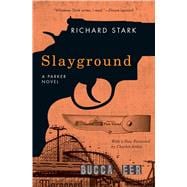 Slayground: A Parker Novel