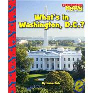 What's in Washington, D.C.? (Scholastic News Nonfiction Readers: American Symbols) (Library Edition)