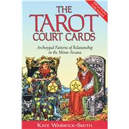 The Tarot Court Cards: Archetypal Patterns of Relationship in the Minor Arcana