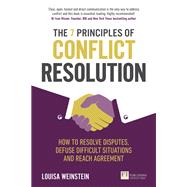 7 Principles of Conflict Resolution, The How to resolve disputes, defuse difficult situations and reach agreement