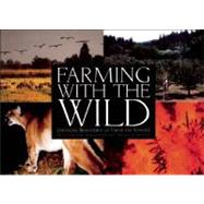 Farming with the Wild Enhancing Biodiversity on Farms and Ranches