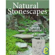 Natural Stonescapes The Art and Craft of Stone Placement