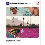 Adobe Premiere Pro CC Classroom in a Book, 2021 Edition