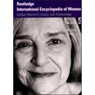 Routledge International Encyclopedia of Women : Global Women's Issues and Knowledge