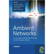 Ambient Networks Co-operative Mobile Networking for the Wireless World
