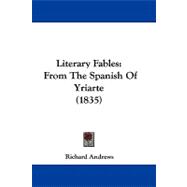 Literary Fables : From the Spanish of Yriarte (1835)