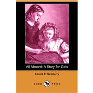 All Aboard: A Story for Girls (Dodo Press)
