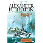 Storm Force to Narvik The Nicholas Everard World War II Saga Book 1
