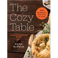 The Cozy Table 100 Recipes for One, Two, or a Few