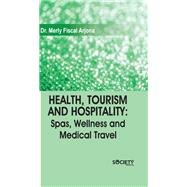 Health, Tourism and Hospitality: Spas, wellness and medical travel