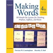 Making Words Fourth Grade  50 Hands-On Lessons for Teaching Prefixes, Suffixes, and Roots