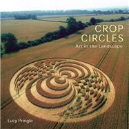 Crop Circles : Art in the Landscape