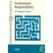 Professional Responsibility : Examples and Explanations