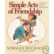 Simple Acts of Friendship : Heartwarming Stories of One Friend Blessing Another
