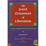 The Jewel Ornament of Liberation The Wish-Fulfilling Gem of the Noble Teachings