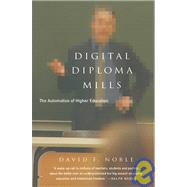 Digital Diploma Mills : The Automation of Higher Education