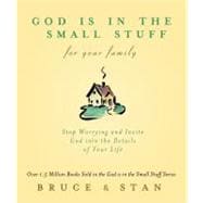 God Is in the Small Stuff for Your Family