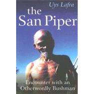 The San Piper Encounters with an Otherworldly Bushman