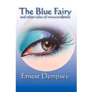 The Blue Fairy and Other Tales of Transcendence