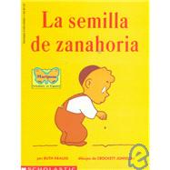 La semilla de zanahoria (The Carrot Seed) (Spanish language edition of The Carrot Seed)